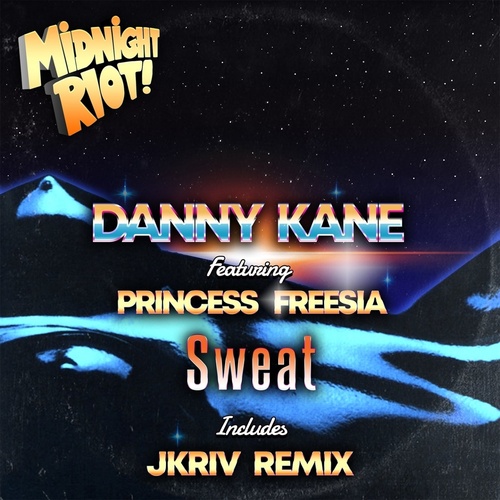 Danny Kane - Sweat (feat. Princess Freesia) [MIDRIOTD294]